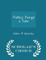 Valley Forge a Tale 1021414077 Book Cover
