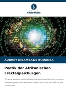 Poetik der Afrikanischen Fraktalgleichungen (German Edition) 6209699669 Book Cover
