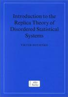 Introduction to the Replica Theory of Disordered Statistical Systems (Collection Alea-Saclay: Monographs and Texts in Statistical Physics) 0521021251 Book Cover