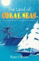 The Land of Coral Seas: The Second Book in The Land of Whoo Series (Volume 2) 098882440X Book Cover