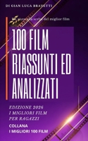 100 FILM riassunti ed analizzati EDIZIONE i migliori film per ragazzi (I MIGLIORI 100 FILM) (Italian Edition) B0D7MCPYBL Book Cover