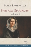 Physical Geography, Vol. 1 of 2 (Classic Reprint) 1147452296 Book Cover