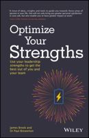 Optimize Your Strengths: Use Your Leadership Strengths to Get the Best Out of You and Your Team 0857086936 Book Cover