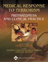 Medical Response to Terrorism: Preparedness and Clinical Practice 0781749867 Book Cover