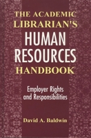 The Academic Librarian's Human Resources Handbook: Employer Rights and Responsibilities 1563083450 Book Cover