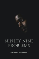 Ninety-Nine Problems B0B8RGK8MG Book Cover