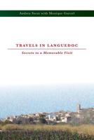 Travels in Languedoc: Secrets to a Memorable Visit 146025466X Book Cover