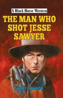 The Man Who Shot Jesse Sawyer 0719826969 Book Cover