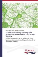 Estres Oxidativo y Retinopatia Diabetica: Tratamiento Con Acido Lipoico 3639557077 Book Cover