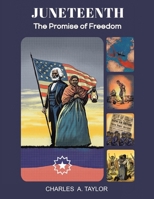 Juneteenth: The Promise of Freedom B0F4XZZKLM Book Cover
