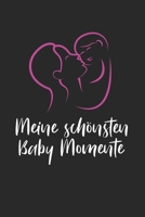 Meine Sch�nsten Baby Momente: Notebook Notizbuch Punktraster Dotgrid Gepunktet 120 Seiten Din A5 I Schulheft I Skizzenbuch I Tagebuch I Ideenbuch I Geburt I Nachwuchs I Schwanger I Baby 1677371161 Book Cover