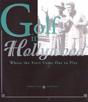 Golf in Hollywood: Where the Stars Come Out to Play 1883318084 Book Cover