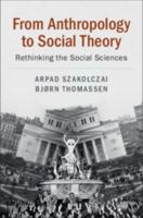 From Anthropology to Social Theory: Rethinking the Social Sciences 1108438385 Book Cover