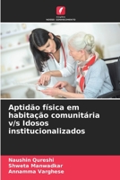 Aptidão física em habitação comunitária v/s Idosos institucionalizados 620536185X Book Cover