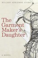 The Garment Maker's Daughter 099824161X Book Cover