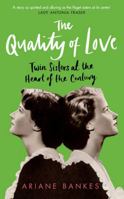 The Quality of Love: Twin Sisters at the Heart of the Century 0715654985 Book Cover