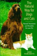 The Natural Way for Dogs and Cats - Natural Remedies for Your Pet 1851589732 Book Cover