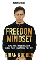 Freedom Money: Simple and Automatic Steps for Young Adults to Get Rich 1530361443 Book Cover