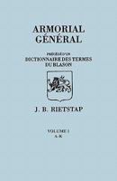 Armorial General, Precede D'Un Dictionnaire Des Terms de Blason. in French. in Three Volumes. Volume I, A-K 0806348119 Book Cover