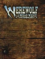 Werewolf: The Wild West: A Storytelling Game of Historical Horror (Werewolf-The Apocalypse) 1565043405 Book Cover