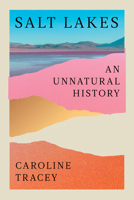 Salt Lakes: An Unnatural History 1324089024 Book Cover