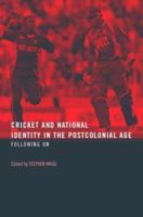 Cricket and National Identity in the Postcolonial Age: Following on 0415484898 Book Cover
