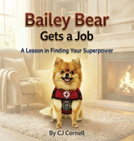 Bailey Bear Gets a Job B0GC9ZHNVW Book Cover