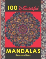 100 Wonderful Mandalas Coloring Book: Simple and easy Beautiful Mandalas to Color for Adults and Kids. Mandala Coloring Book for Adults and Children B099BWRVJ6 Book Cover