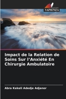 Impact de la Relation de Soins Sur l'Anxiété En Chirurgie Ambulatoire 6207147995 Book Cover