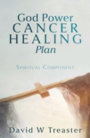 God Power Cancer Healing Plan: Spiritual Component 1662899947 Book Cover