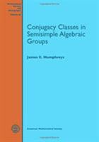 Conjugacy Classes in Semisimple Algebraic Groups (Mathematical Surveys and Monographs) 0821803336 Book Cover