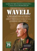 Wavell and the Dying Days of the Raj 2nd Edition 0190707844 Book Cover