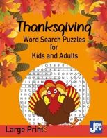 Thanksgiving Word Seach Puzzles for Kids and Adults: 40 Holiday Fun Puzzles for the Family, Large Print B08N3KQ9PF Book Cover