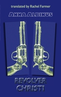 Revolver Christi (Dedalus Euro Dhorts) 1915568803 Book Cover