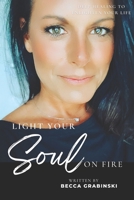 Light Your Soul on Fire: Living an Abundant Life. 1791898904 Book Cover