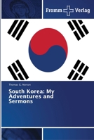 South Korea: My Adventures and Sermons 6202440600 Book Cover