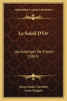 Le Soleil D'Or: Les Auberges De France (1863) 2329165706 Book Cover