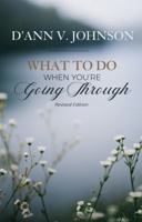 What To Do When You're Going Through: Revised Edition 0979241464 Book Cover