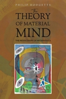 The Theory of Material Mind 1528932056 Book Cover