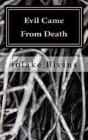 Evil Came From Death 1533189447 Book Cover