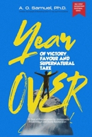 YEAR OF VICTORY, FAVOR, AND SUPERNATURAL TAKEOVER: 90-Day Christian Devotional of Proclamations for Unstoppable Breakthrough and Divine Acceleration (Holy Spirit Encounters® Devotional Series) 9786195418 Book Cover