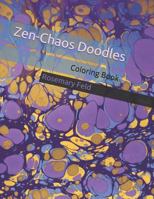 Zen-Chaos Doodles: Coloring Book 1728915783 Book Cover