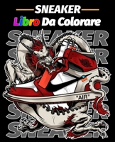 Sneaker Libro Da Colorare: Per bambini e adulti con un design straordinario nella copertina. B091JGD9QD Book Cover