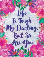 2020 Weekly Monthly Planner Marble Flowers: Life is Tough Darling But So Are You 1676487204 Book Cover