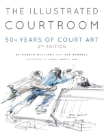 The Illustrated Courtroom: 50+ Years of Court Art 1956470425 Book Cover