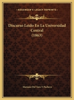 Discurso Leido En La Universidad Central (1863) 1162419822 Book Cover