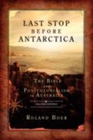 Last Stop Before Antarctica: The Bible and Postcolonialism in Australia (Society of Biblical Literature Semeia Studies) 1589833481 Book Cover