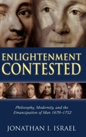 Enlightenment Contested: Philosophy, Modernity, and the Emancipation of Man 1670-1752 0199541523 Book Cover