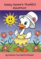 Gabby Goose's Thankful Adventure: From Grumpy Mood to Gratitude (Whisker Woods Stories) B0F98RTCZQ Book Cover