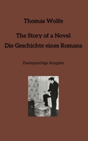 The Story of a Novel * Die Geschichte eines Romans: Zweisprachige Ausgabe 3949271023 Book Cover